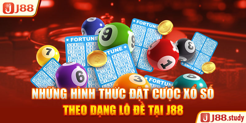 nhung-hinh-thuc-dat-cuoc-xo-so-theo-dang-lo-de-tai-j88